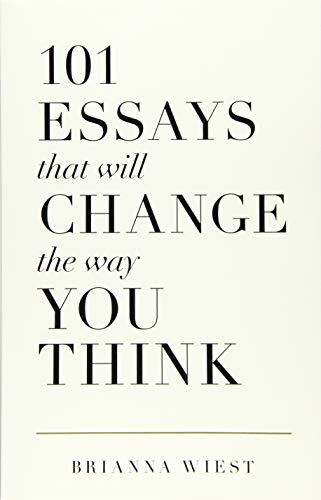 101 Essays That Will Change The Way You Think