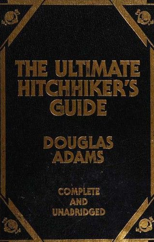 Works (Hitch Hiker's Guide to the Galaxy / Restaurant at the End of the Universe / Life, the Universe and Everything / So Long, and Thanks for All the Fish / Mostly Harmless / Young Zaphod Plays it Sa