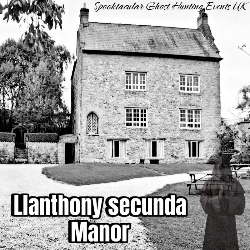 Llanthony Secunda Manor Ghost Hunt - 21/11/2025  - £79 P/P