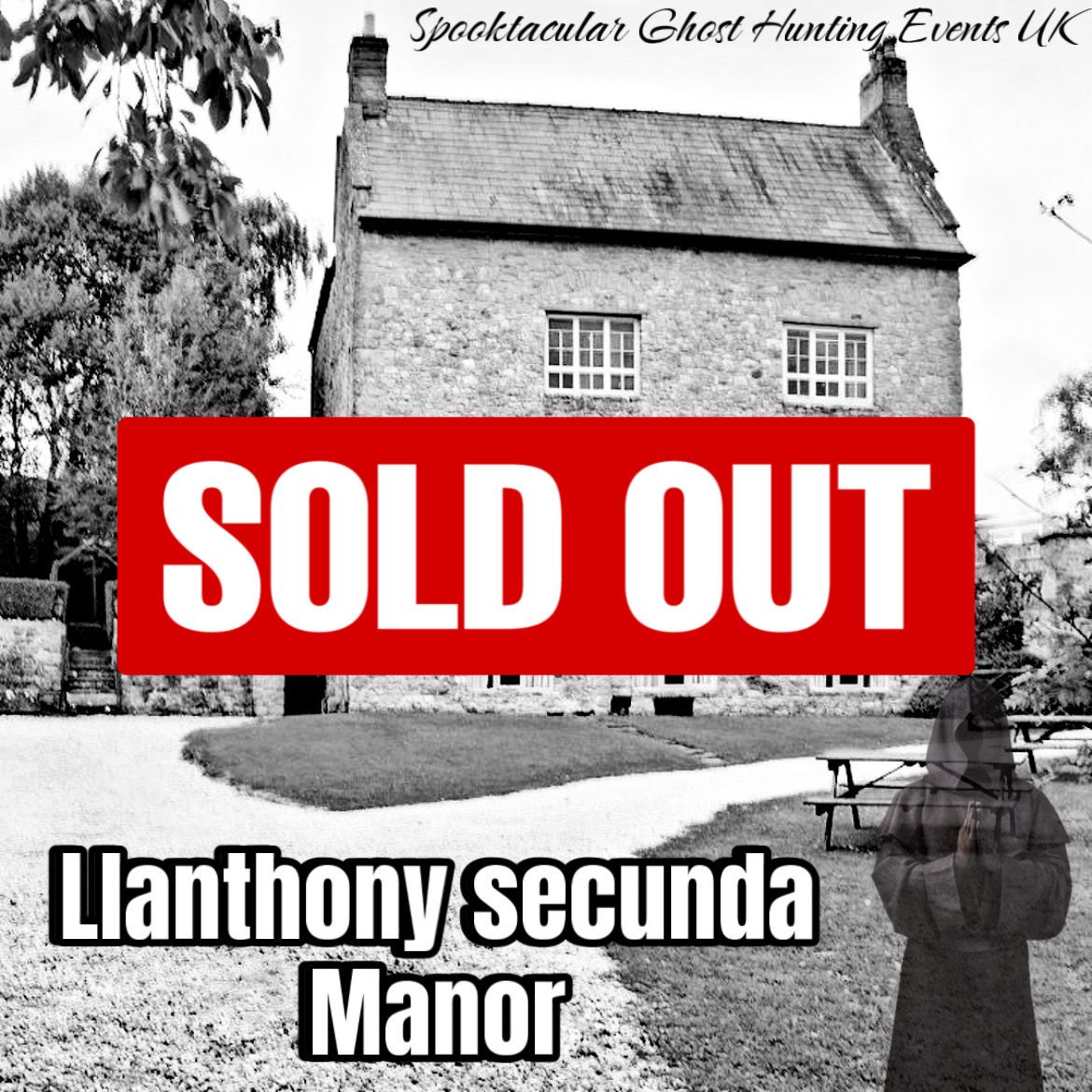 Llanthony Secunda Manor Ghost Hunt - 22/11/2025  - £79 P/P