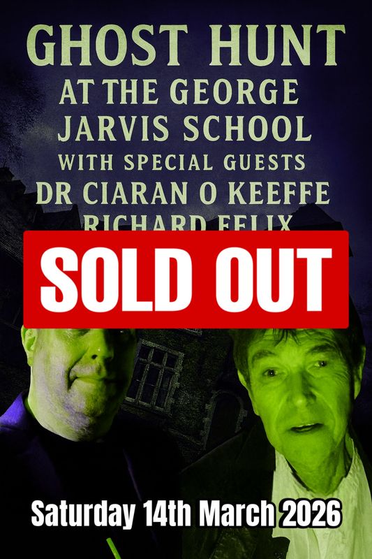 The George Jarvis Boarding School Ghost Hunt- With Richard Felix And Dr Ciaran O Keeffe - 14/03/2026 - £79 P/P