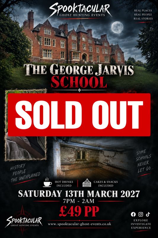 The George Jarvis Boarding School Ghost Hunt with Dr Ciaran O Keeffe - 13/03/2027 - £49 P/P