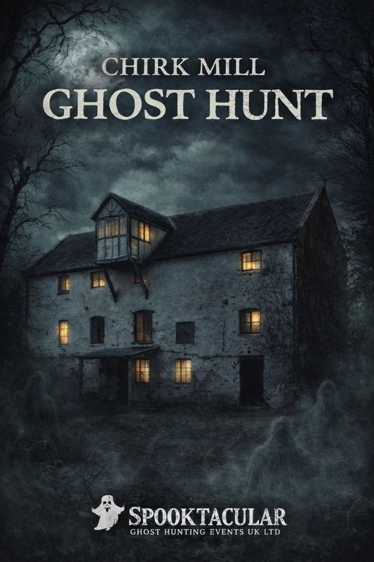 Chirk Mill Ghost Hunt- 23/05/2026 - £35 P/P