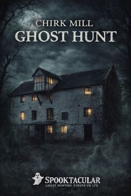 Chirk Mill Ghost Hunt- 23/05/2026 - £35 P/P