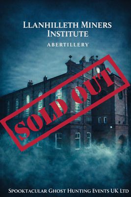 Llanhilleth Miner's Institute Ghost Hunt - 30/05/2026- £35 P/P