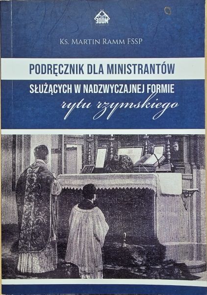 Podręcznik dla ministrantów służących w nadzwyczajnej formie Podręcznik dla ministrantów służących w nadzwyczajnej formie