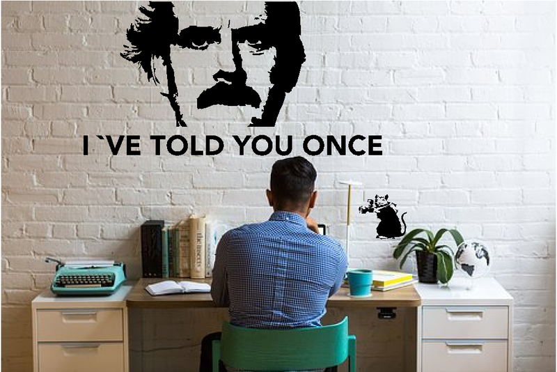 I`VE  TOLD YOU ONCE
