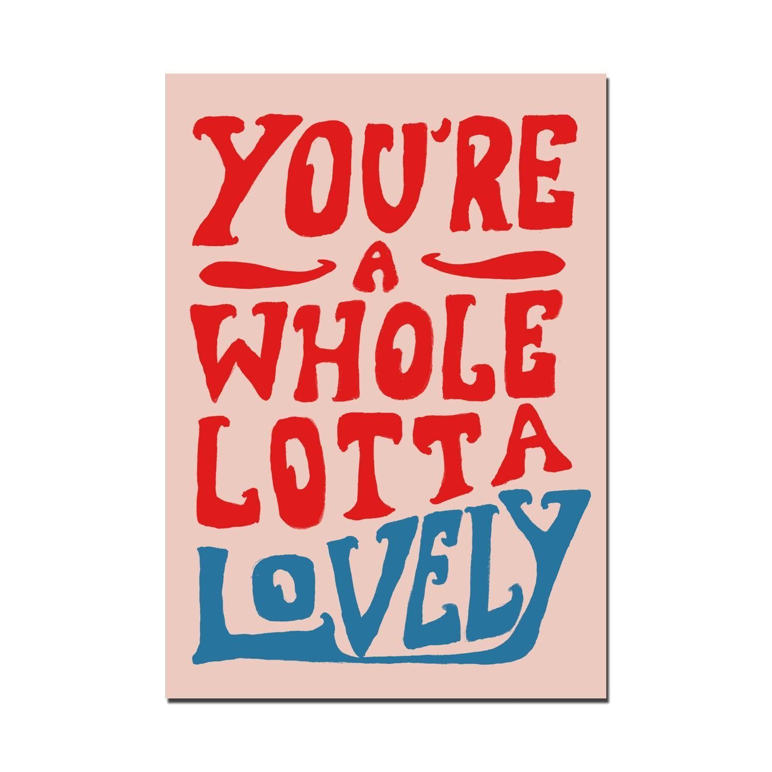 "Whole Lotta Lovely" Greeting Card
