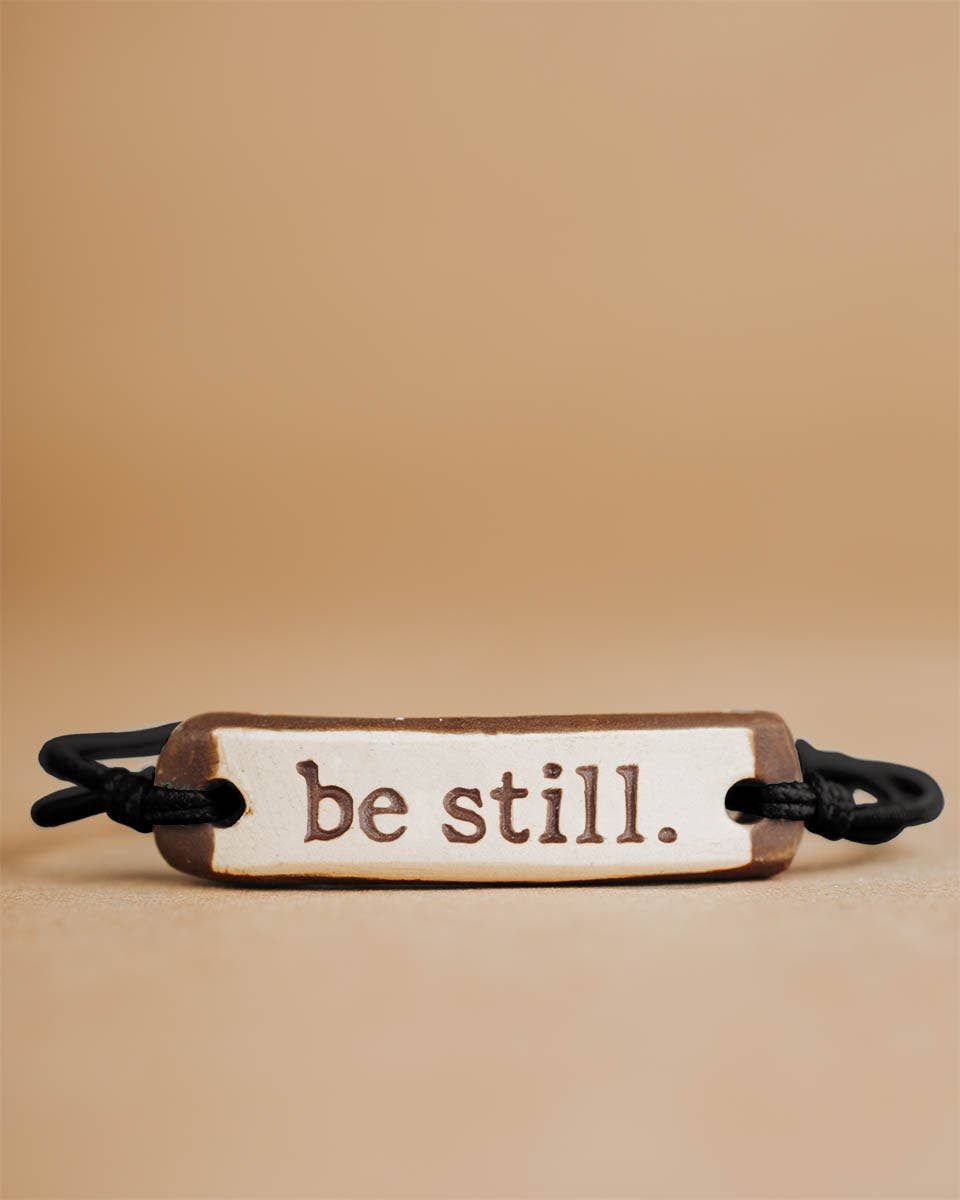 be still. -Adjustable Bracelet