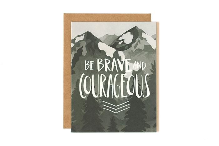 Be Brave and Courageous- Greeting Card