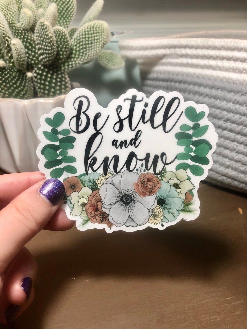 Be Still and Know Sticker