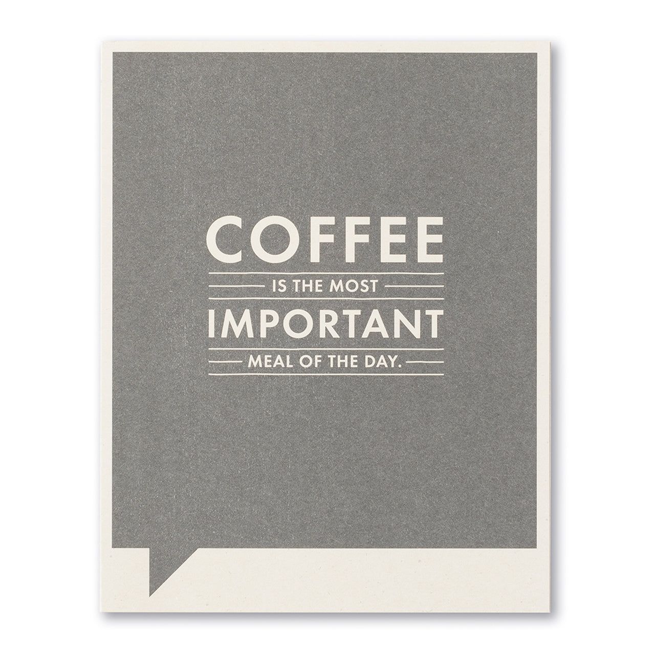Coffee is the Most Important Meal of the Day- Just for Laughs Card