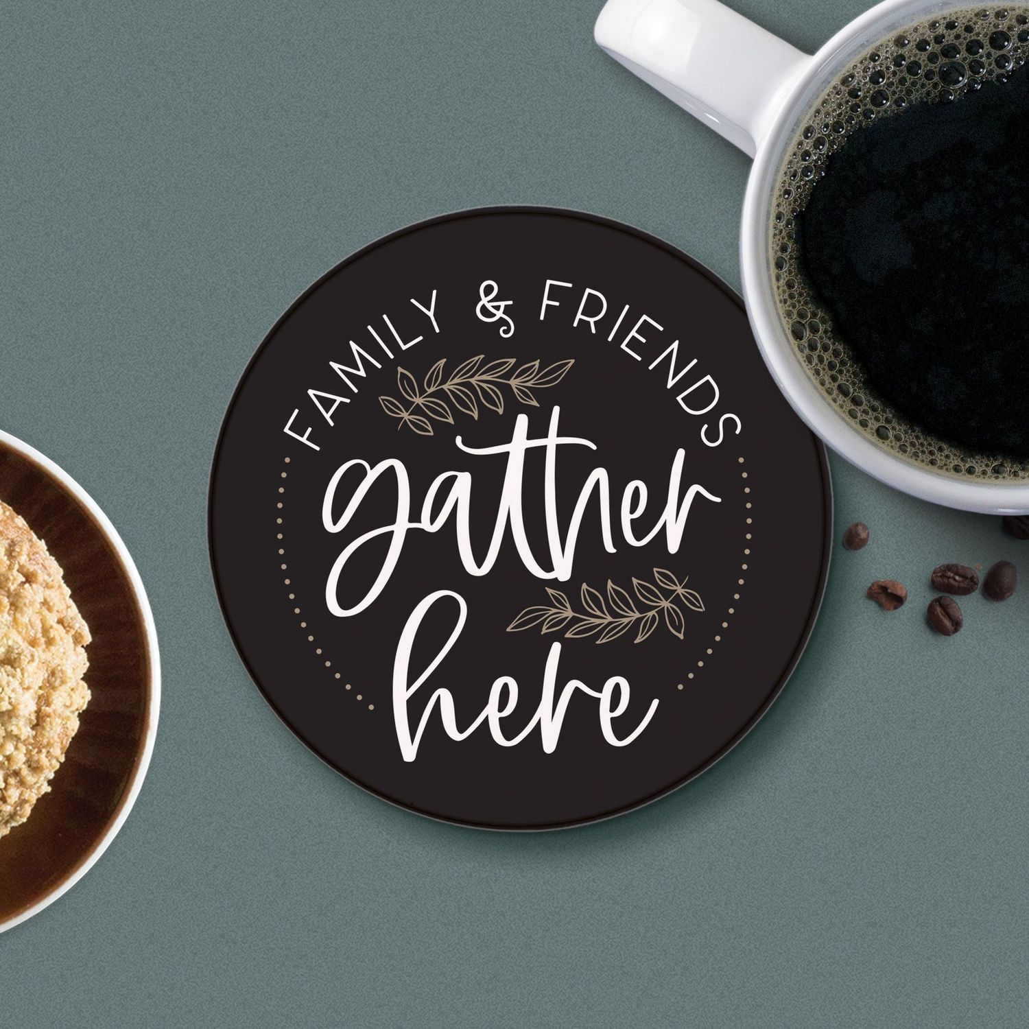 Family and Friends Gather Here Coaster