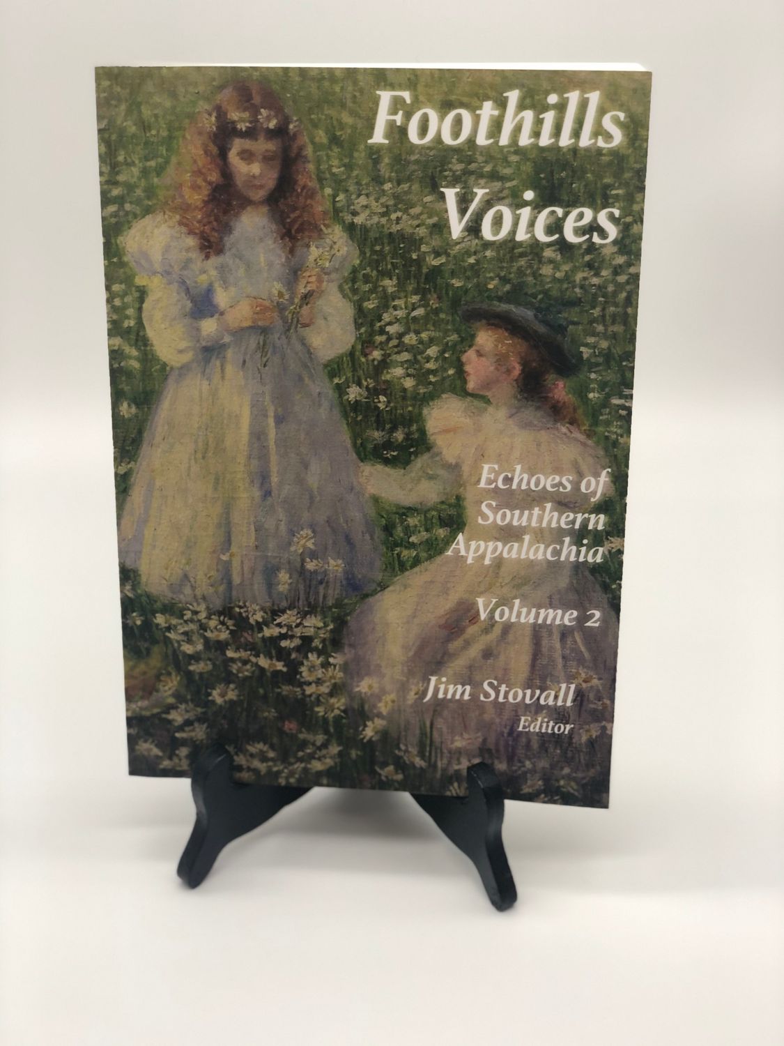 Foothills Voices: Echoes of Southern Appalachia Volume 2