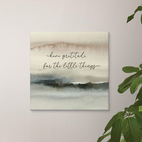 Have Gratitude for the little things Canvas