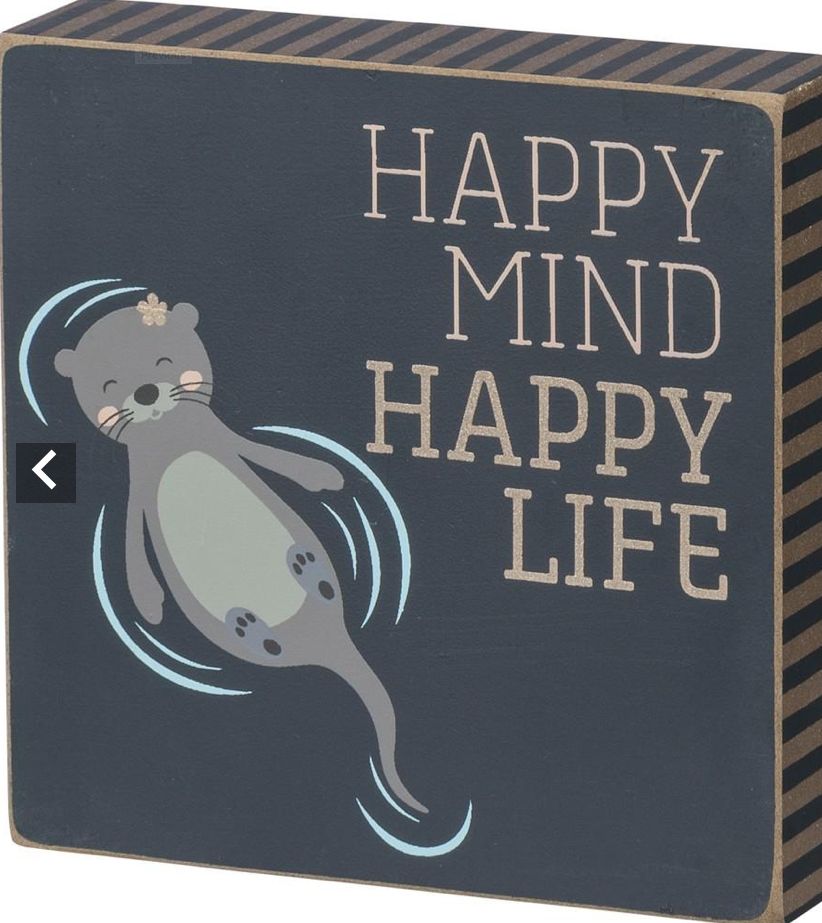 Happy Mind Happy Life Otter Sign