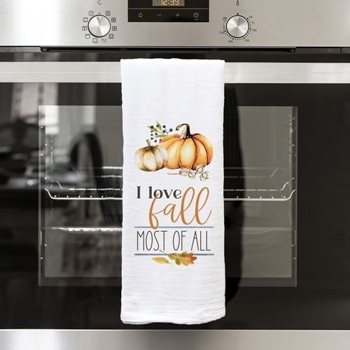 I Love Fall Most OF All Tea Towel