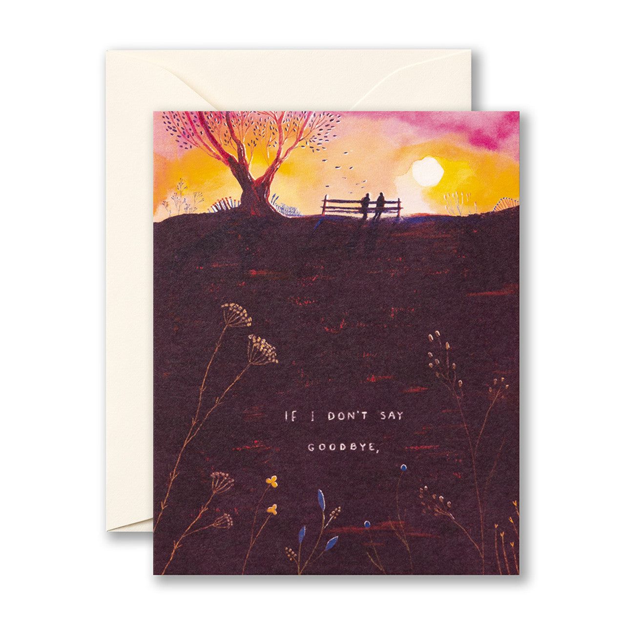 If I don't say goodbye- Goodbye card