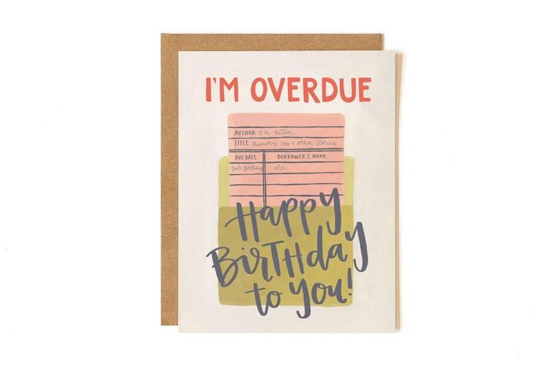 I'm Overdue, Happy Birthday to You!- Greeting Card