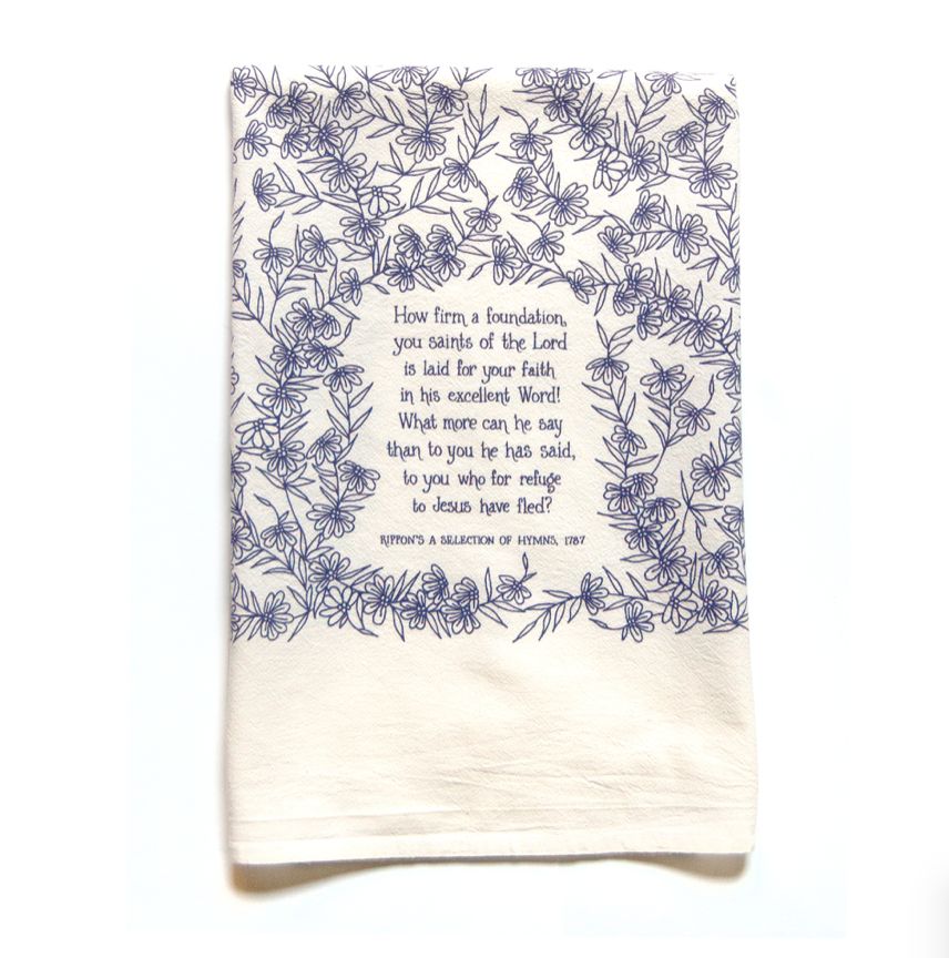 How Firm A Foundation- hymn tea towel