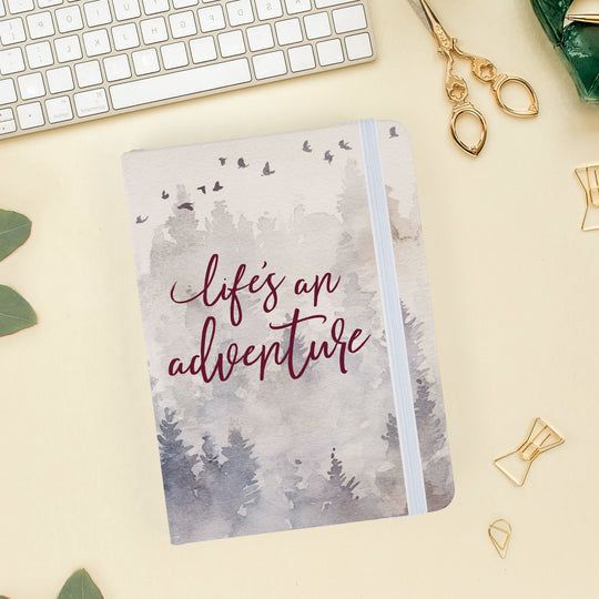 Life's an adventure notebook