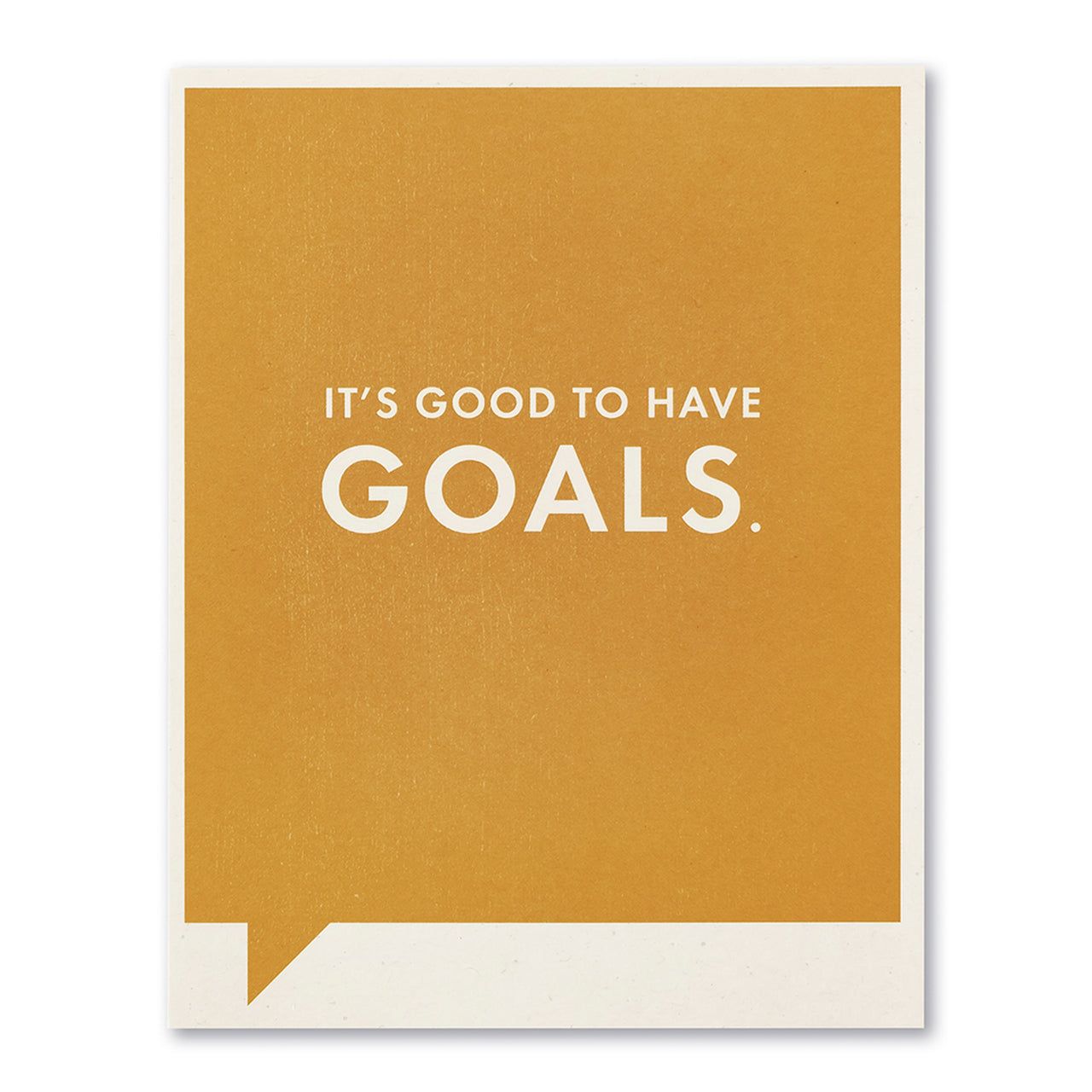 It's Good to Have Goals Encouragement -- Just for Laughs Cards