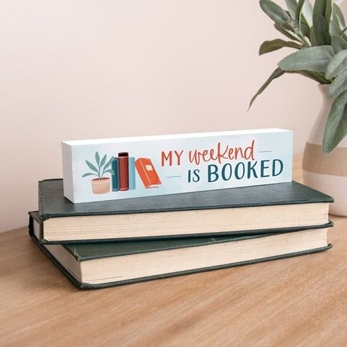 My Weekend is Booked Wood Block