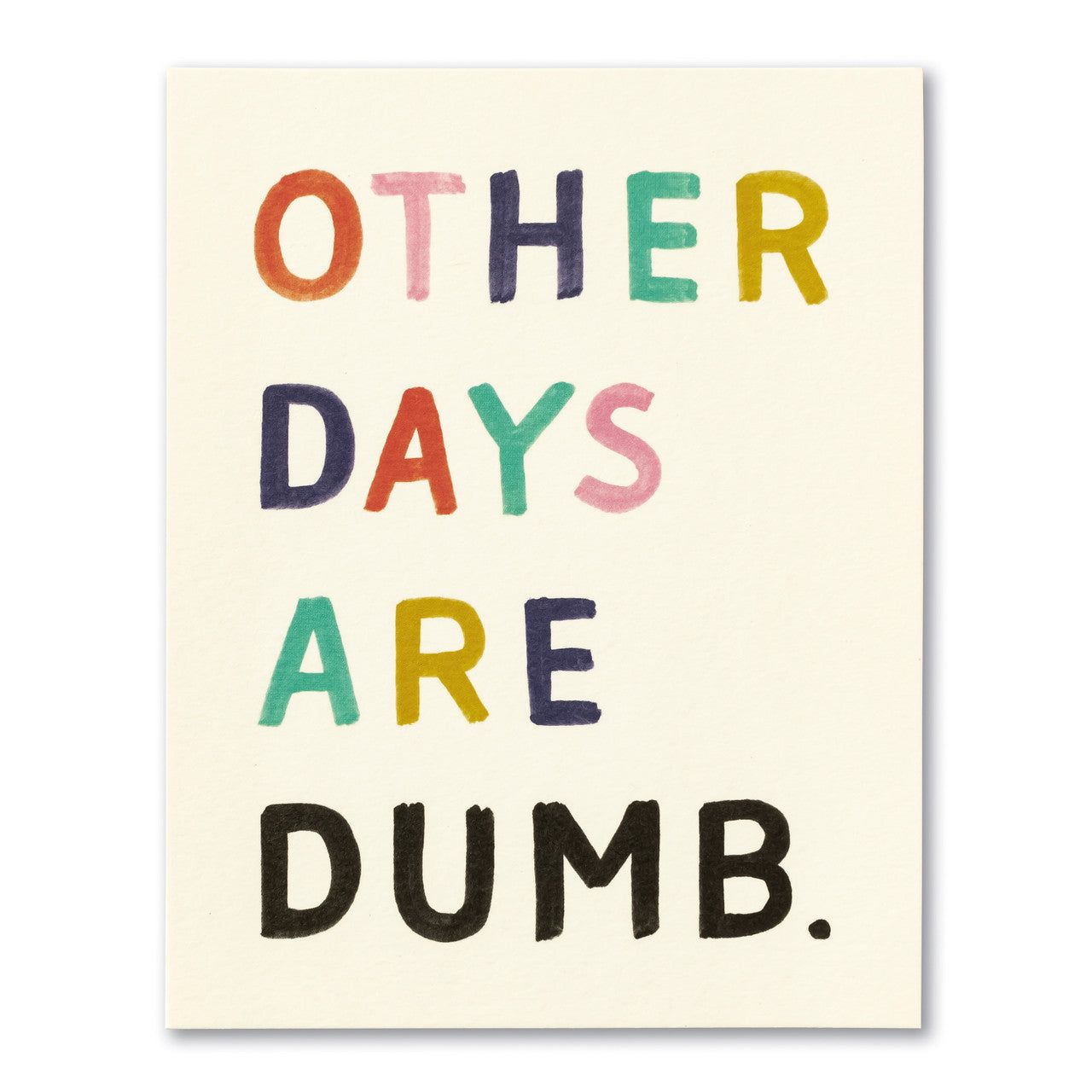 Other Days are Dumb -- Birthday Card