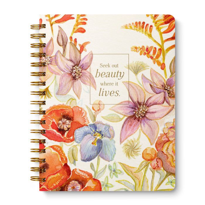 Seek out beauty where it lives- Spiral Notebook