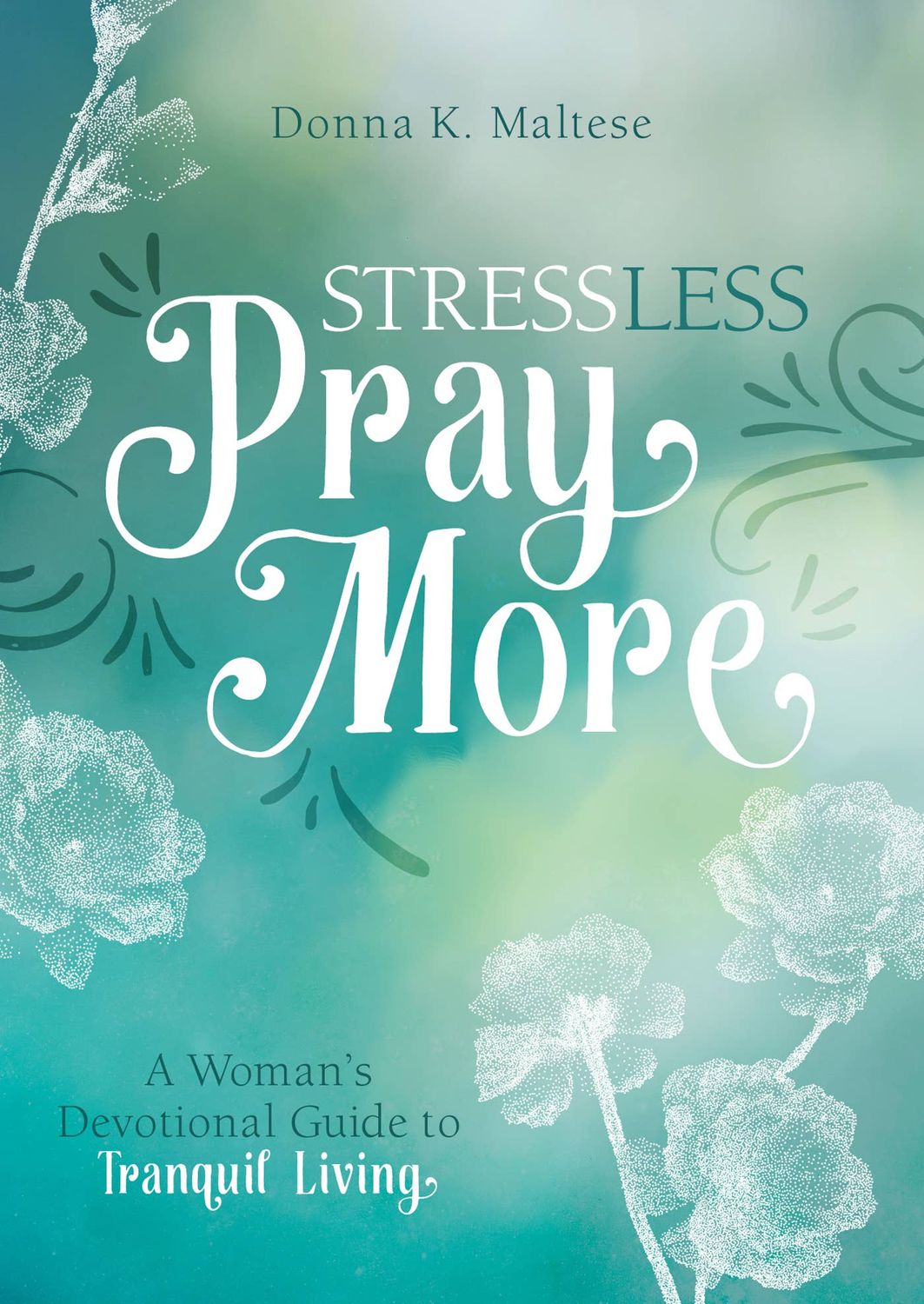 Stress Less, Pray More