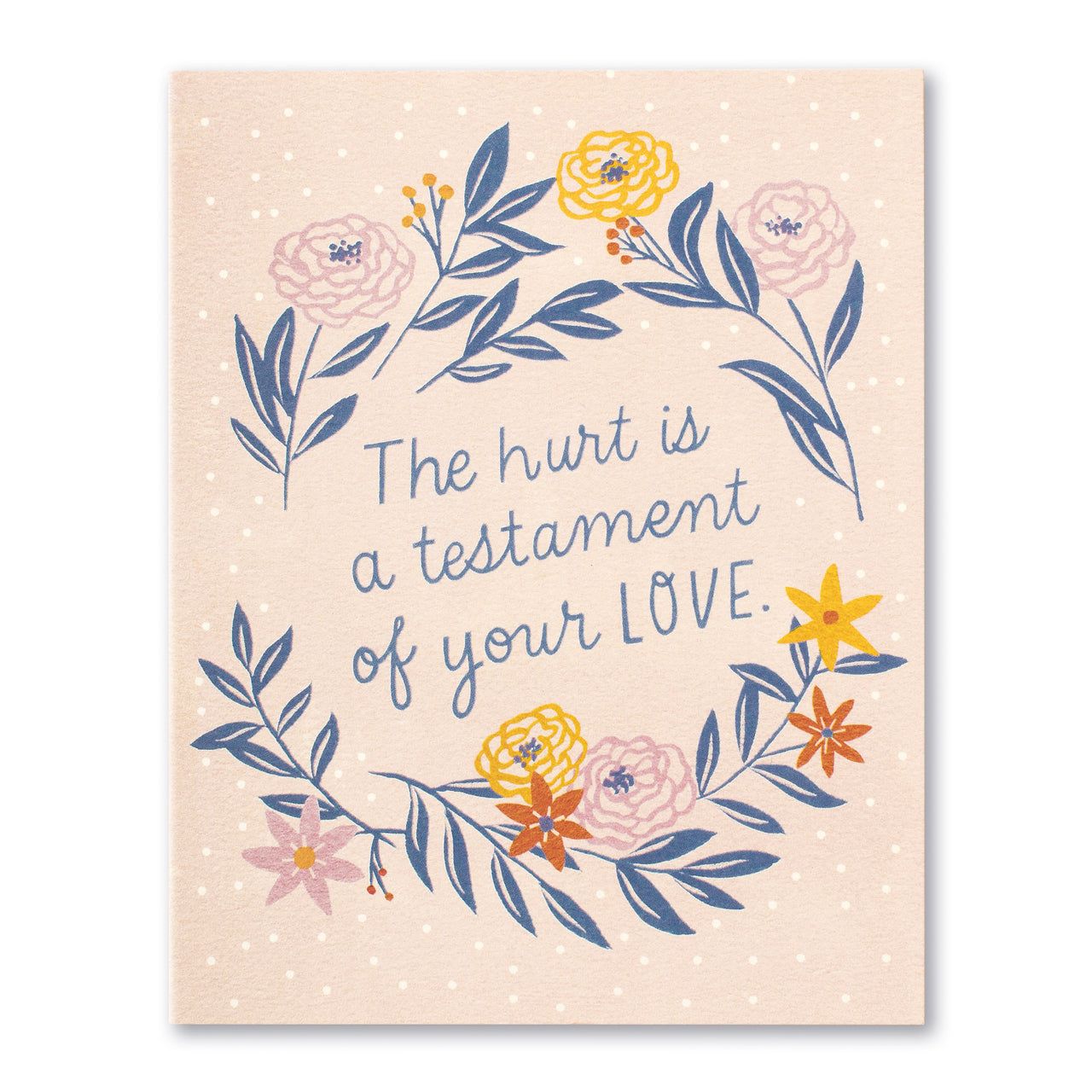 The Hurt is a Testament of Your Love- Encouragement Card