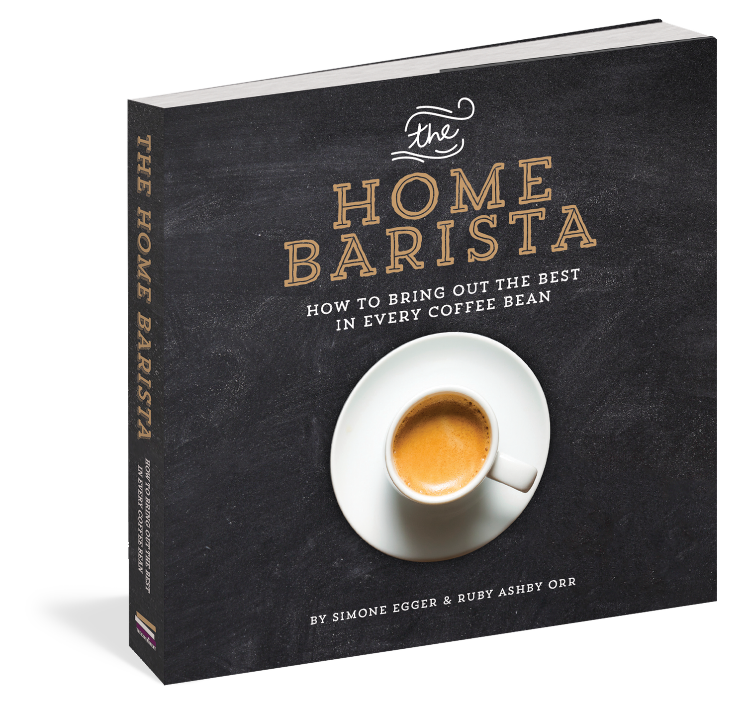 The Home Barista-How To Bring Out The Best In Every Coffee Bean
