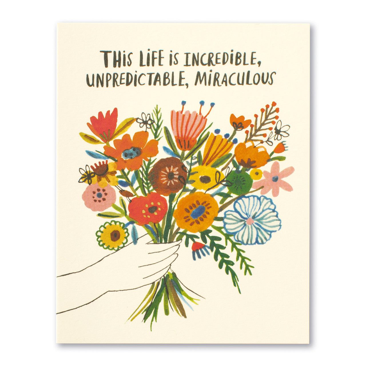 This Life is Incredible, Unpredictable, Miraculous- Birthday Card