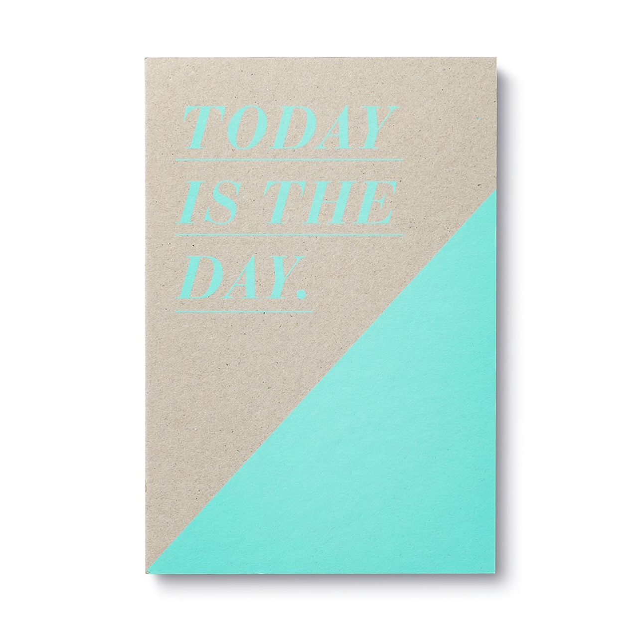 Today is the Day Notebook