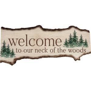 Welcome To Our Neck Of The Woods- Barky Sign