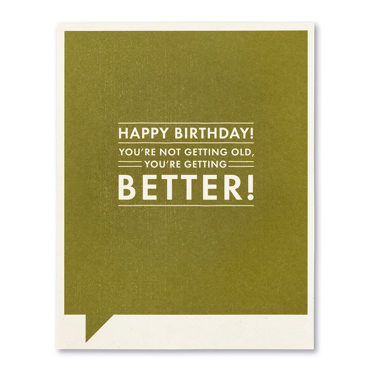 You're not Getting Old Happy Birthday -- Just for Laughs Cards