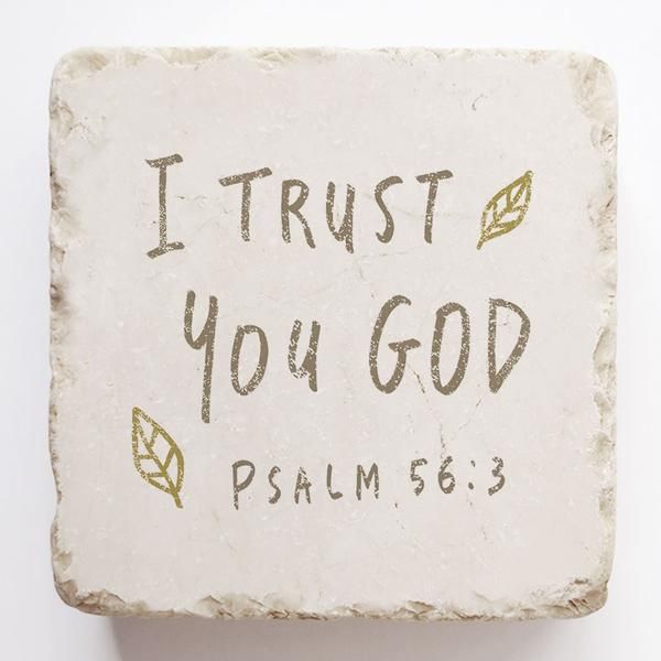 Psalm 56:3 Stone- I trust you God