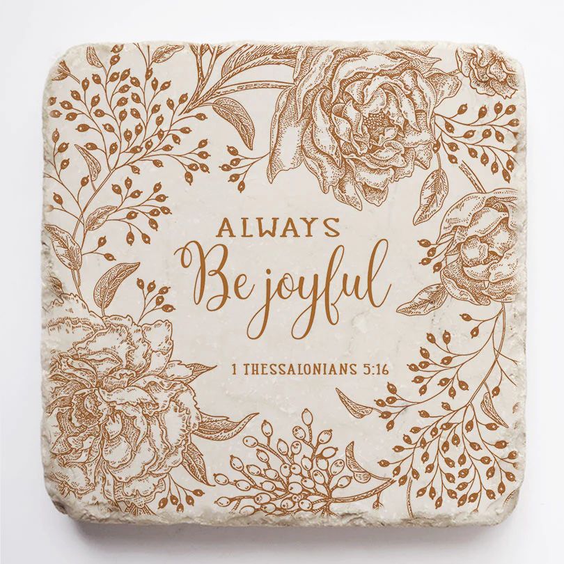 Thessalonians 5:16 Always Be Joyful Coaster