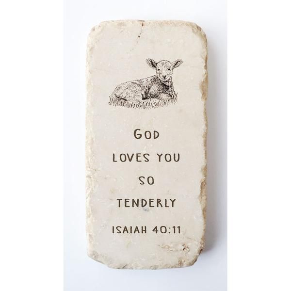 Isaiah 40:11 Stone- God loves you so tenderly