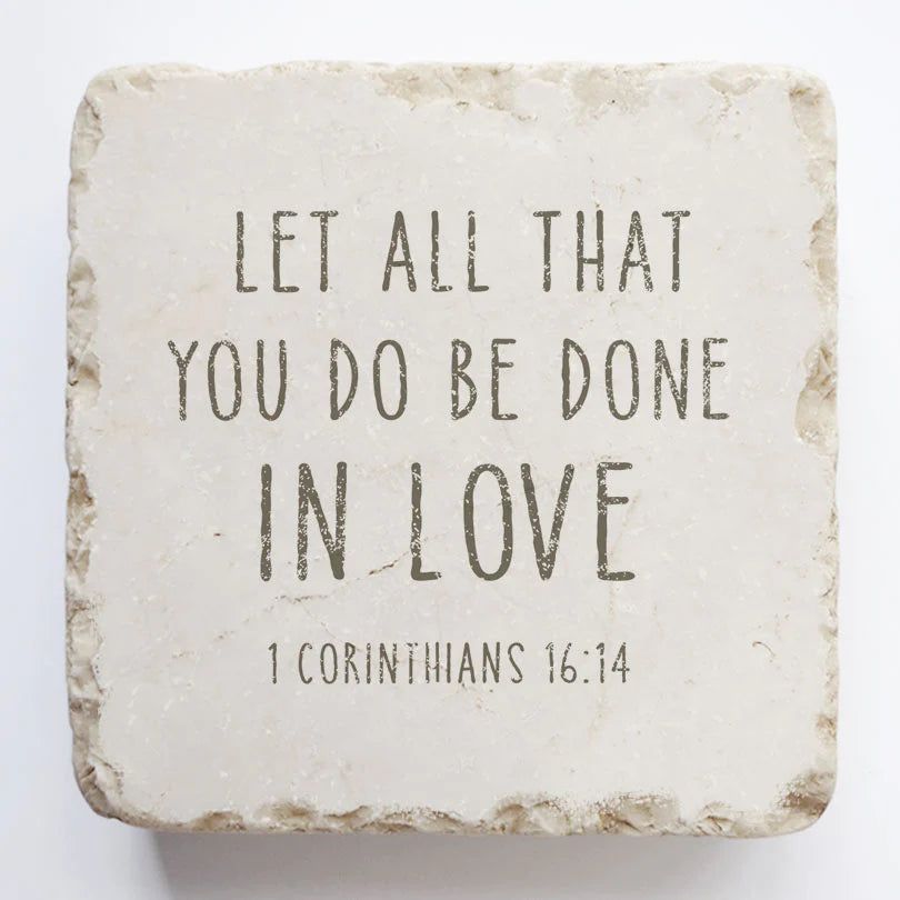 1 Corinthians 16:14 Stone - Let all that you do be done in love