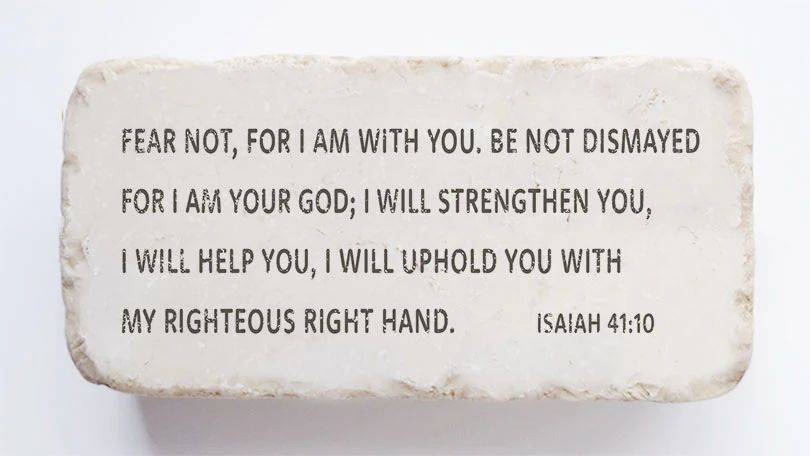 Isaiah 41:10 Scripture Stone - Fear not for I am with you