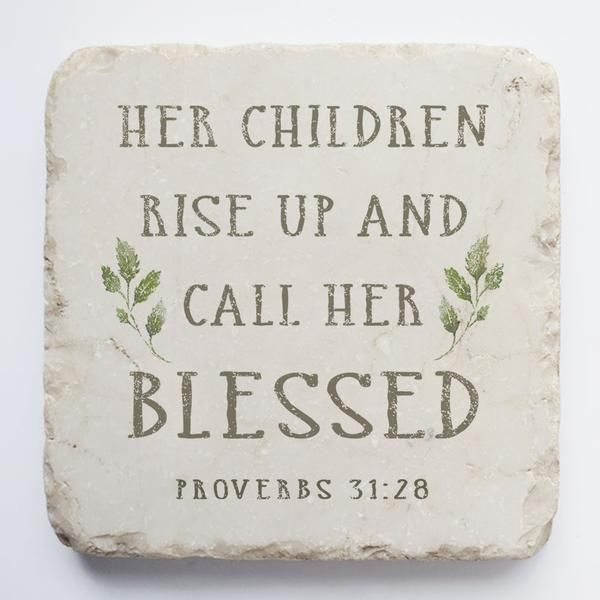 Proverbs 31:28 Stone- Her children rise up &amp; call her blessed, Size: Small