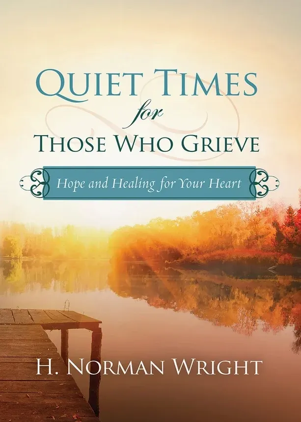 Quiet Times for Those Who Grieve