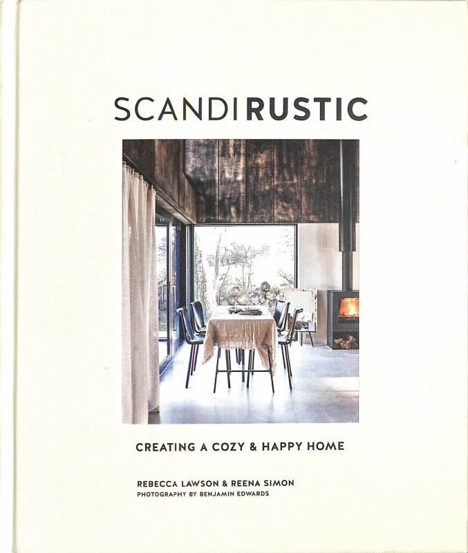 Scandi Rustic - Creating a Cozy &amp; Happy Home