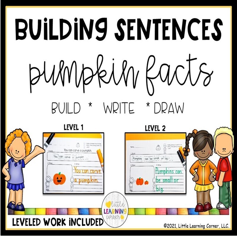 Building Sentences: Pumpkin Facts Building Sentences: Pumpkin Facts
