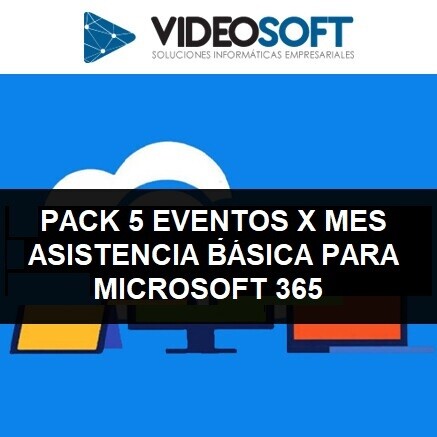 Pack 5 Eventos por Mes - Asistencia Básica para Microsoft 365