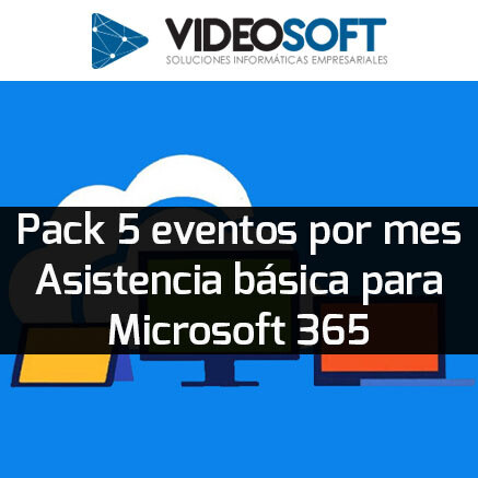 Pack 5 Eventos por Mes - Asistencia Básica para Microsoft 365