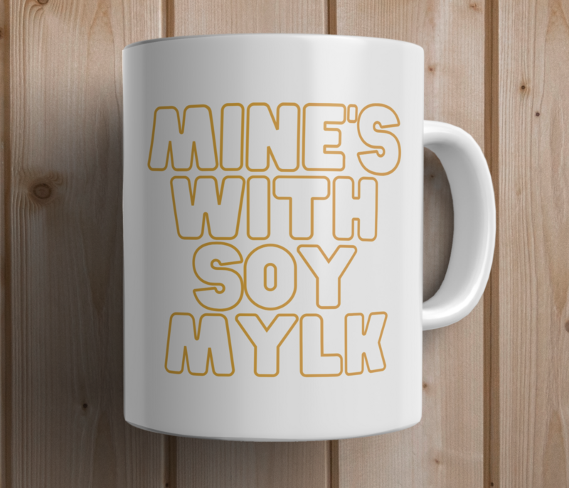 Mine&#39;s With Soy Mylk Mug