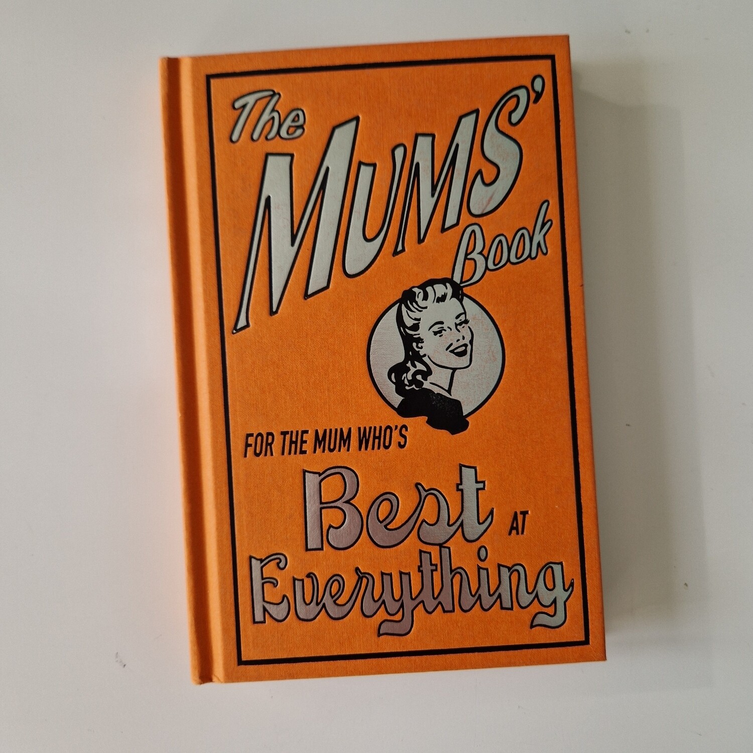 The Mum's Book - how to be the best at everything