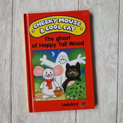 Cheeky Mouse and Cool Cat  Ladybird Book - The Ghost of Happy Tail Wood